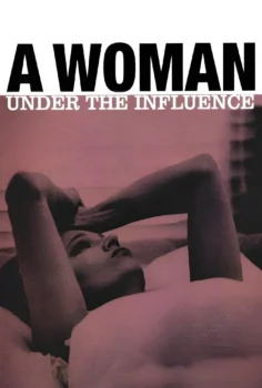 A Woman Under the Influence – Etki Altında Bir Kadın