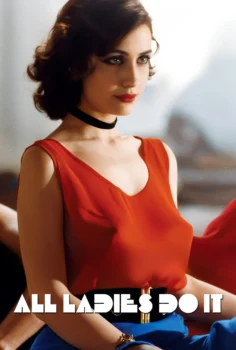 All Ladies Do It – Bütün Kadınlar Bunu Yapar