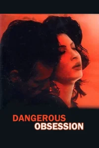 Ossessione fatale – Dangerous Obsession