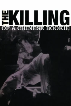 The Killing of a Chinese Bookie – Çinli Bir Bahisçinin Ölümü